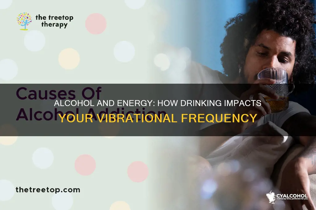 is alcohol keeping my vibration low