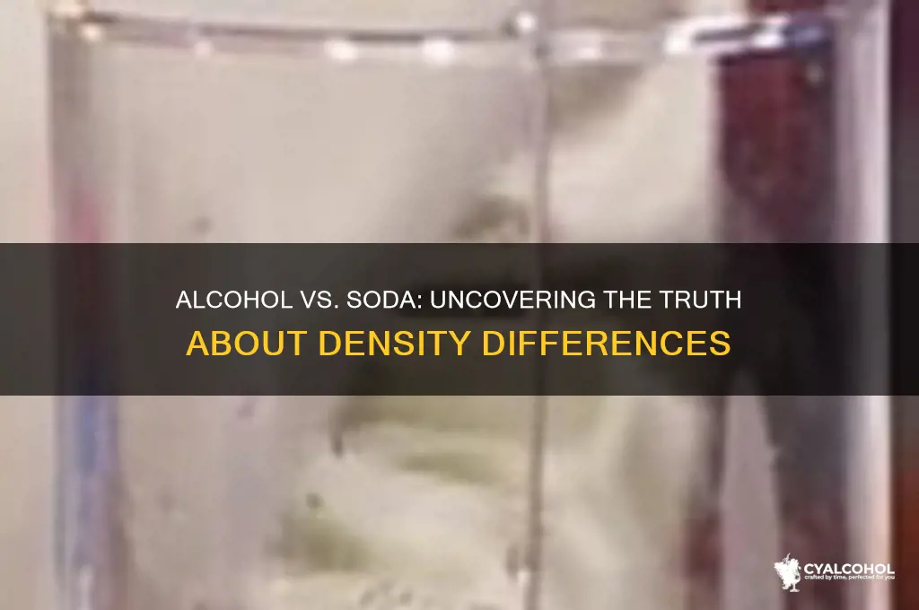 is alcohol more dense than soda