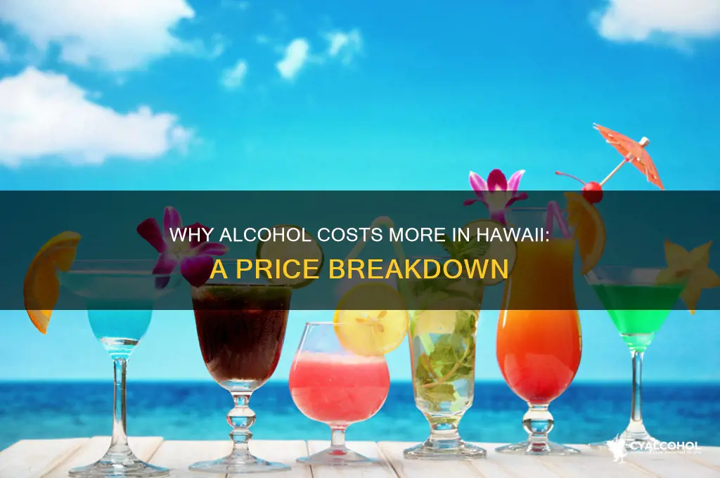 is alcohol more expensive in hawaii