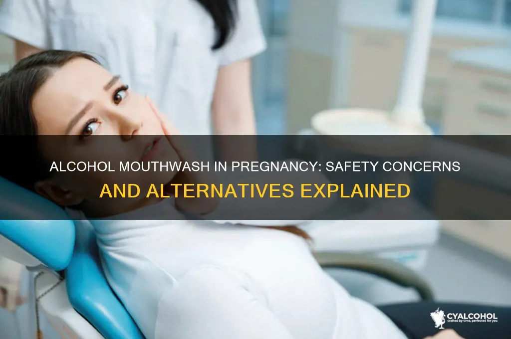 is alcohol mouthwash safe during pregnancy