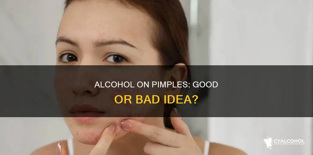 is alcohol okay to put on and open pimple