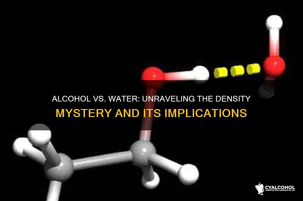 is alcohol or water more dense