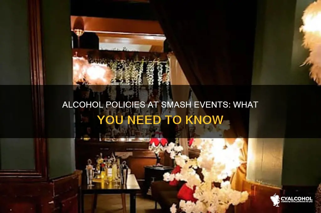 is alcohol prohibited at smash events