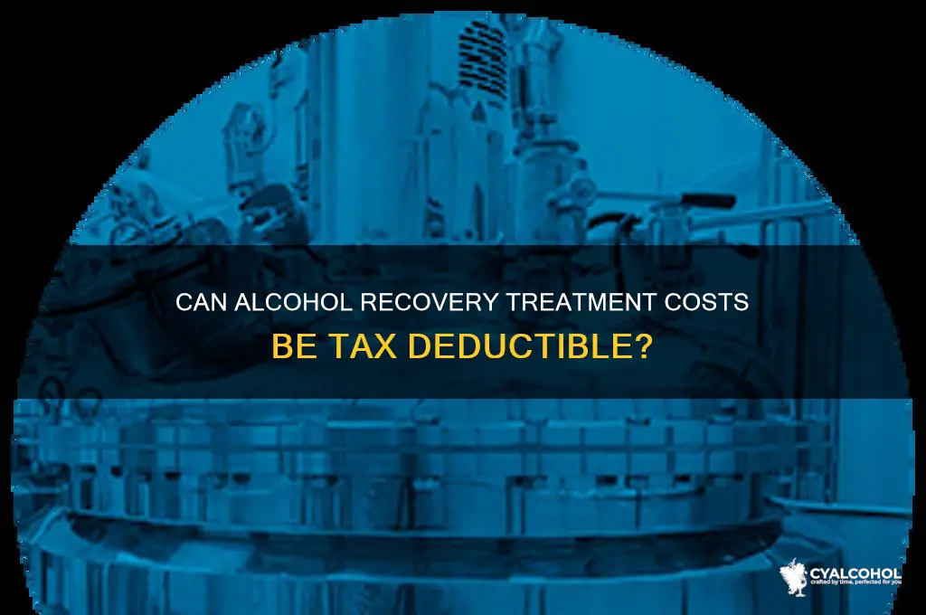 is alcohol recovery treatment tax deductible