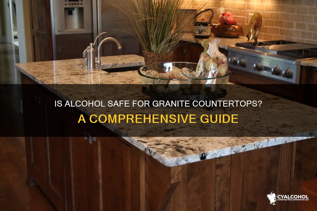 is alcohol safe for granite countertops
