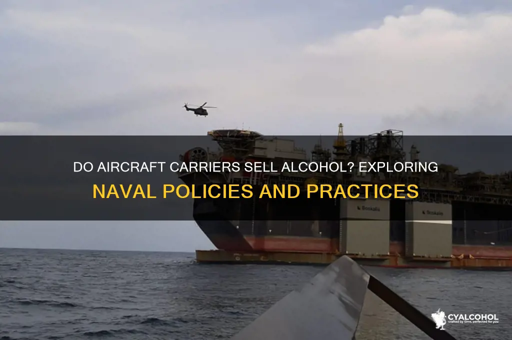 is alcohol sold on aircraft carriers