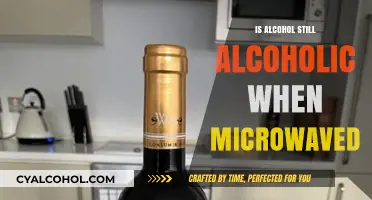 Microwaving Alcohol: Does It Remove Alcohol Content or Remain Alcoholic?