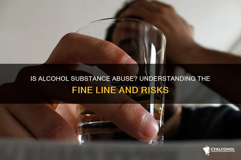 is alcohol substance abuse