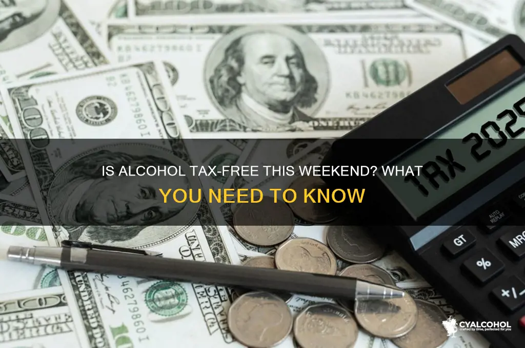 is alcohol tax free this weekend