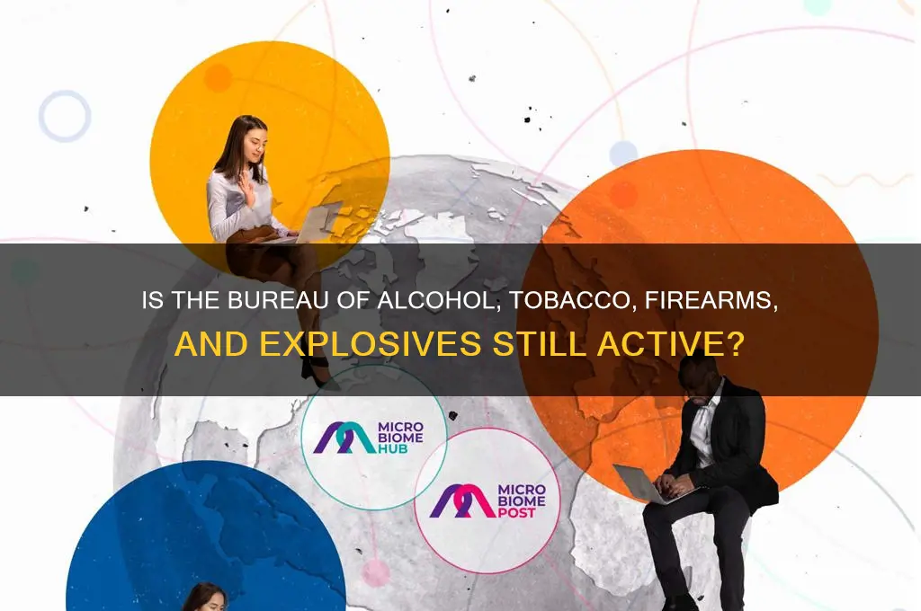 is alcohol tobacco firearms still around
