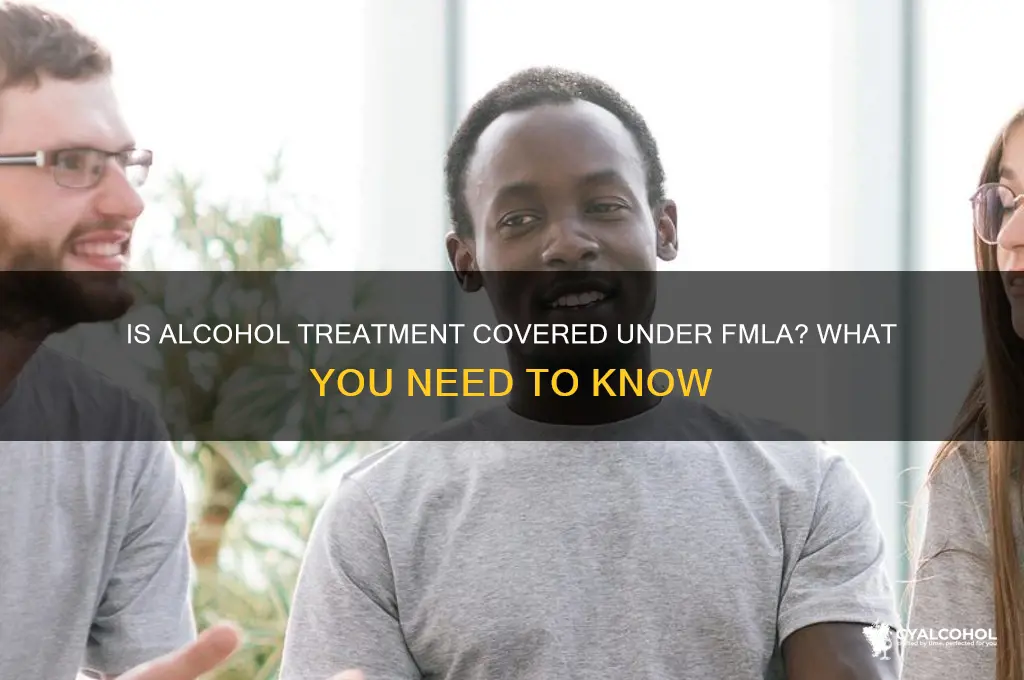 is alcohol treatment covered under fmla