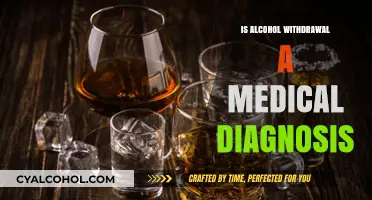 Is Alcohol Withdrawal a Recognized Medical Diagnosis? Exploring the Facts