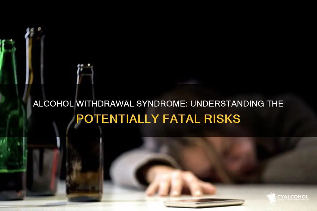 is alcohol withdrawal syndrome life threatening