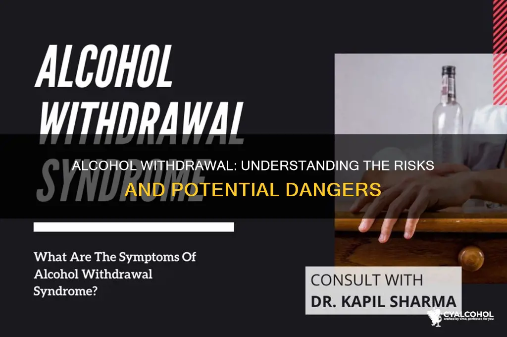 is alcohol withdrawal the most dangerous