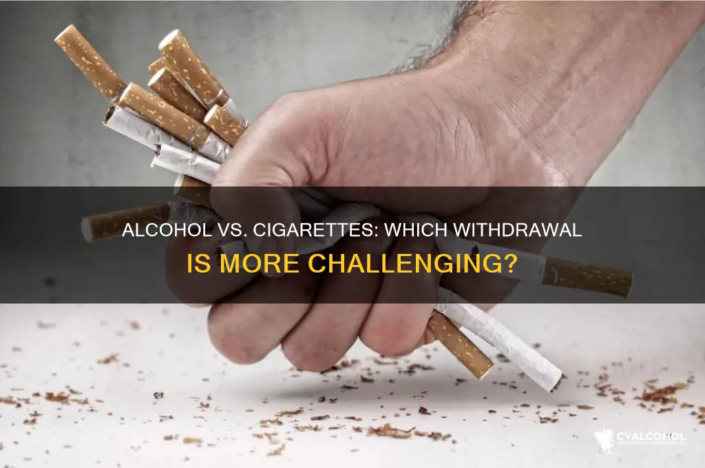 is alcohol withdrawal worse than cigarettes
