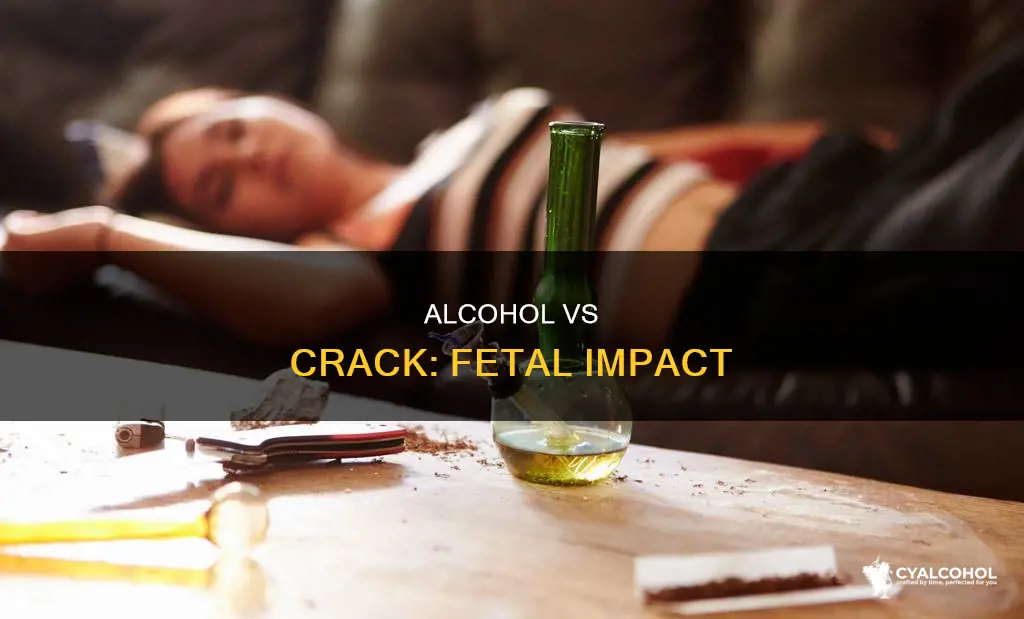 is alcohol worse than crack to a developing fetus