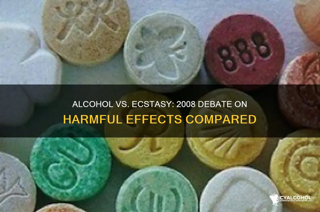 is alcohol worse than ecstasy 2008