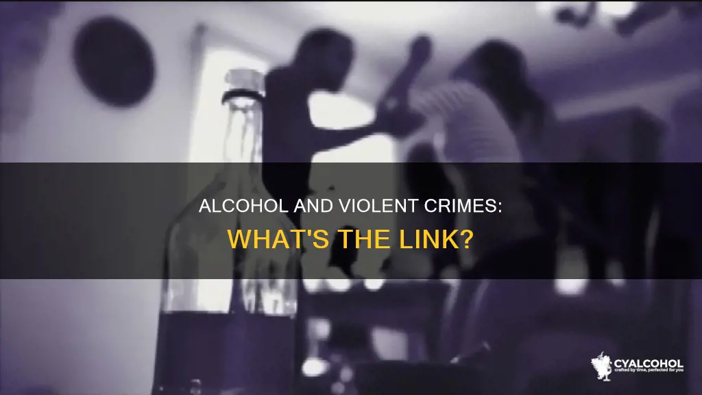is alcohole present in the majority of violent crimes
