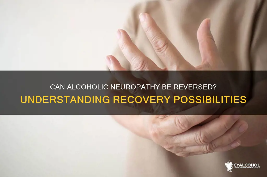 is alcoholic neuropathy reversible