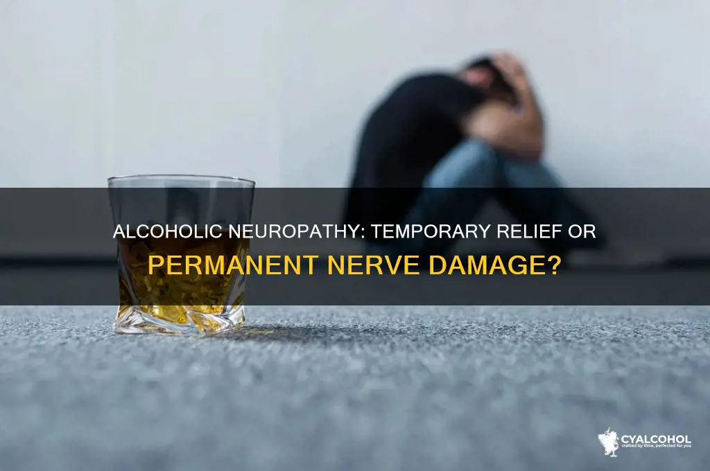is alcoholic neuropathy temporary or permanent