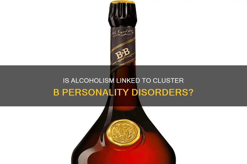 is alcoholism a cluster b disorder