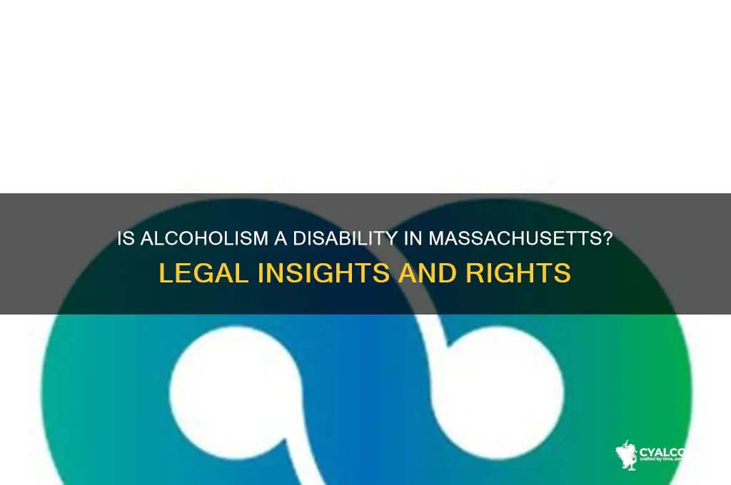 is alcoholism a disability in massachusetts