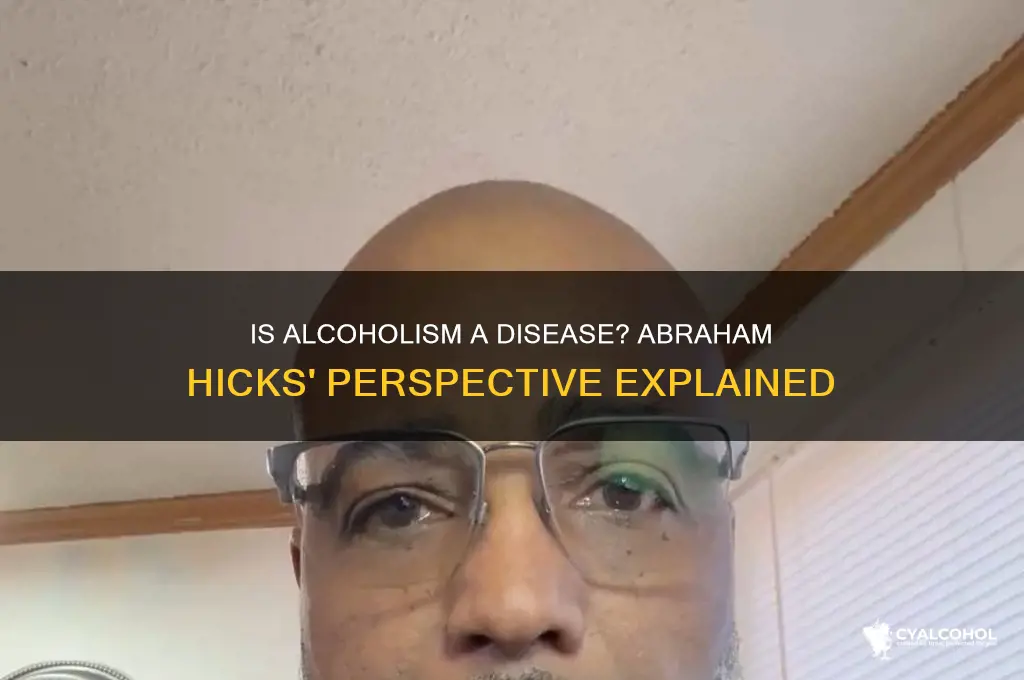 is alcoholism a disease abraham hicks