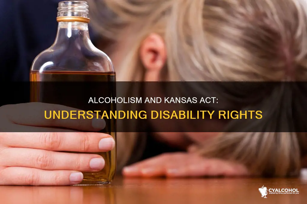 is alcoholism considered a disability under kansas act against discrimination