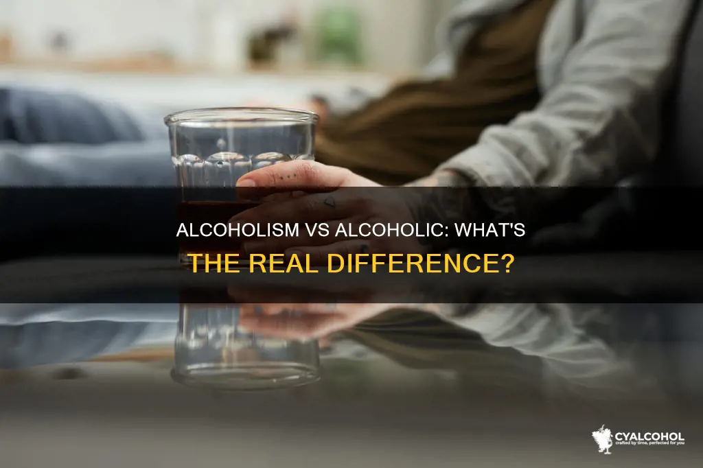 is alcoholism the same thing as being an alcoholic