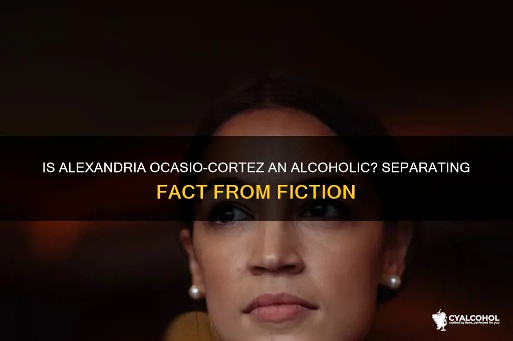 is alexandria ocasio cortez an alcoholic