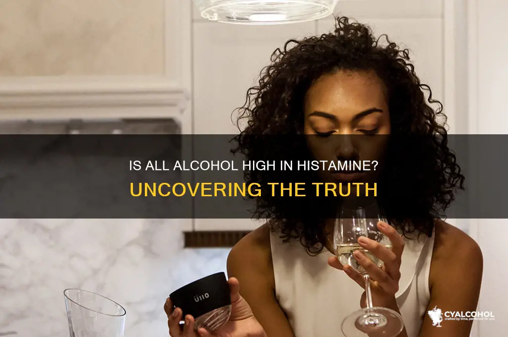 is all alcohol high in histamine
