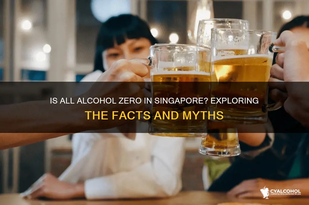 is all alcohola 0 in singapore