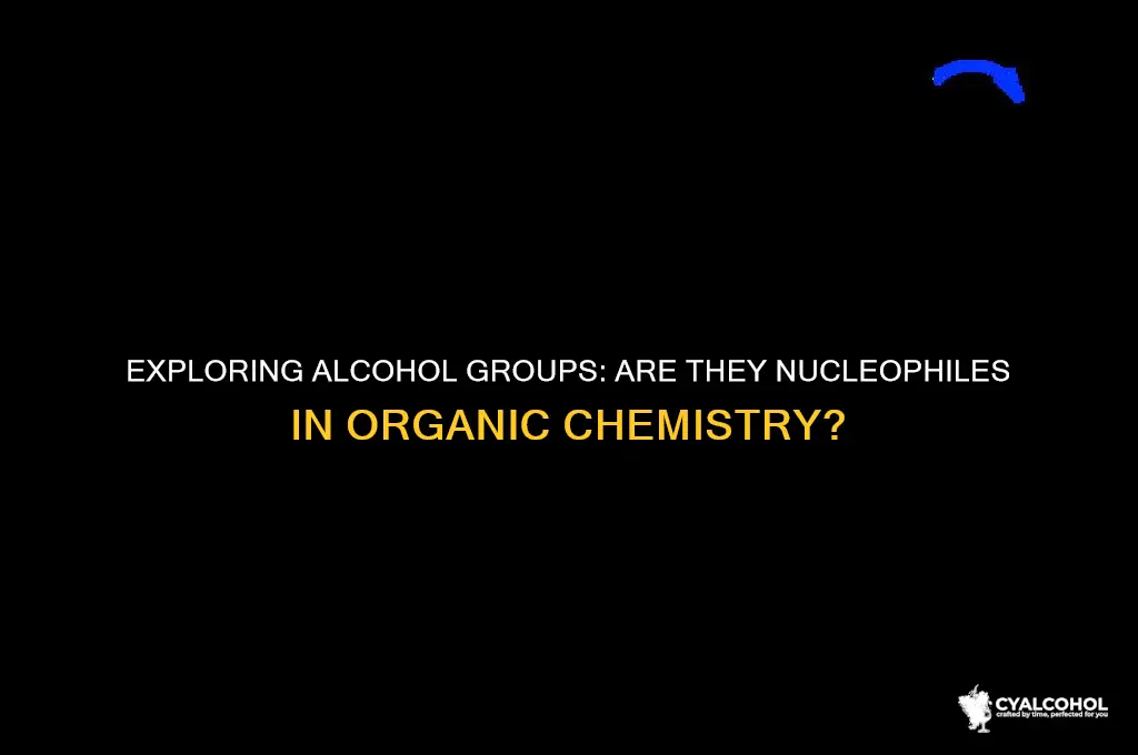 is an alcohol group a nucleophile