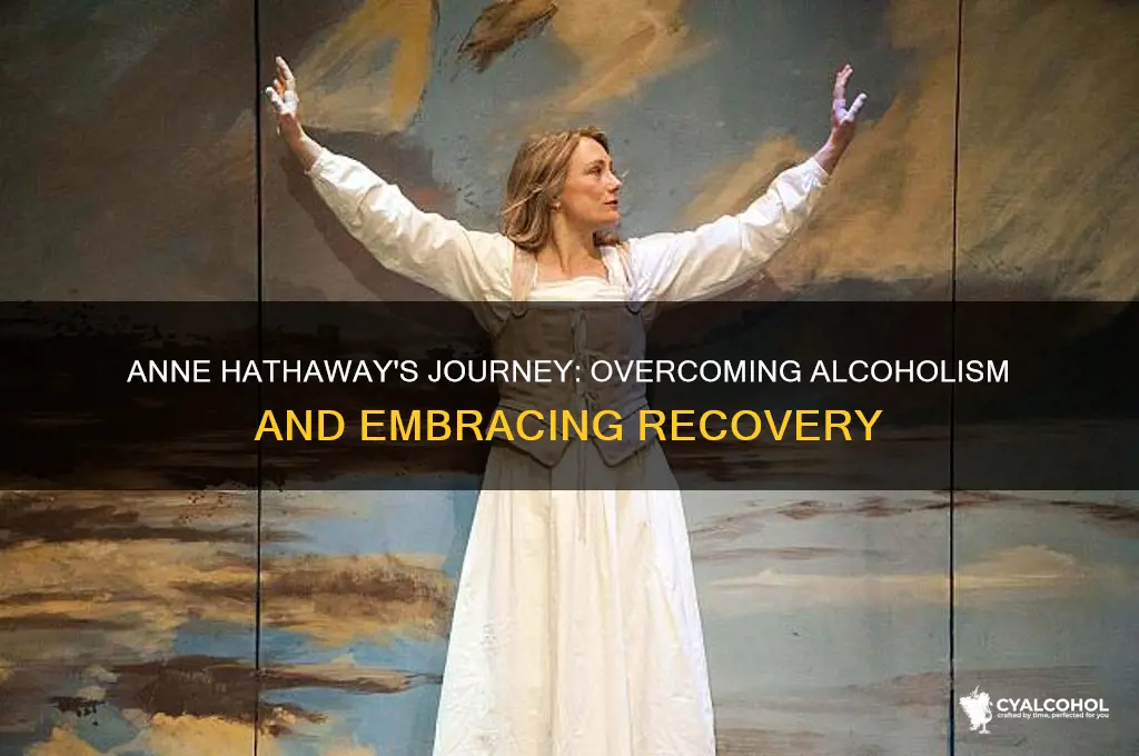 is anne hathaway a recovering alcoholic