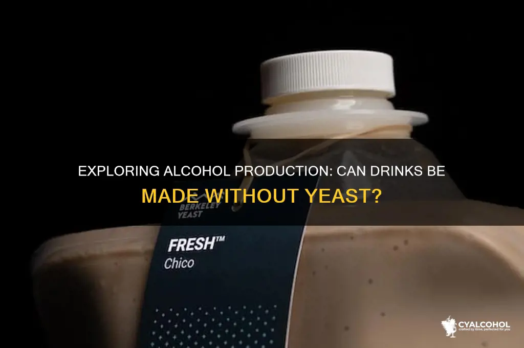 is any alcohol made without yeast