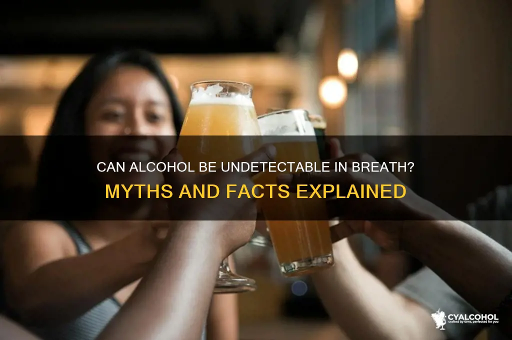 is any alcohol undetectable in breath