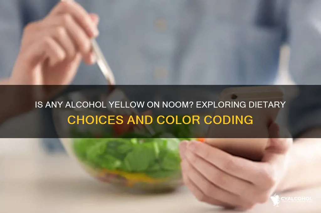 is any alcohol yellow on noom