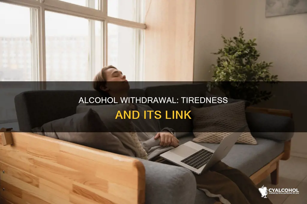 is being tired a symptom of alcohol withdrawal