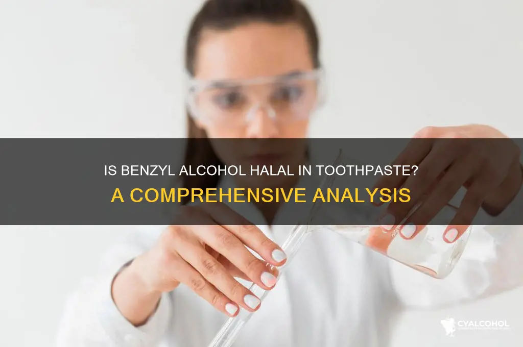 Is Benzyl Alcohol Halal In Toothpaste? A Comprehensive Analysis | CyAlcohol