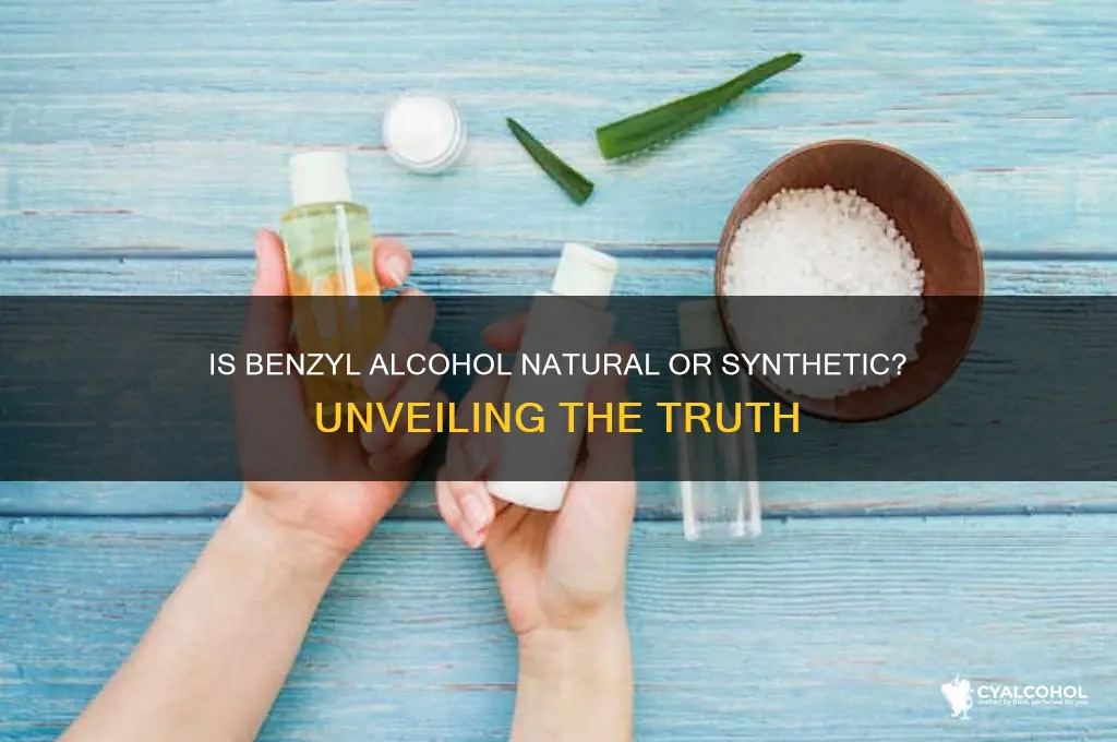 is benzyl alcohol natural or synthetic