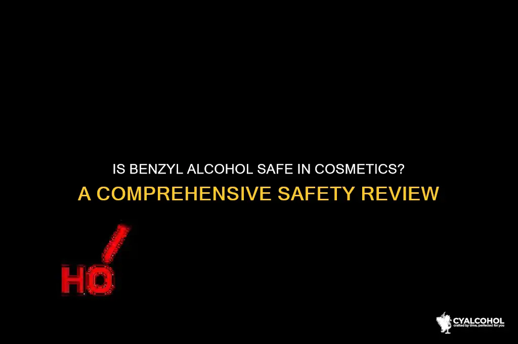 is benzyl alcohol safe in cosmetics