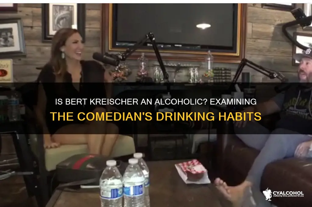 is bert kreischer an alcoholic