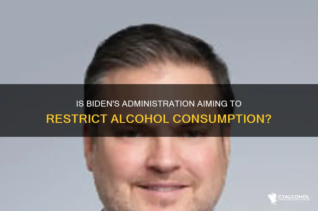 is biden trying to limit alcohol