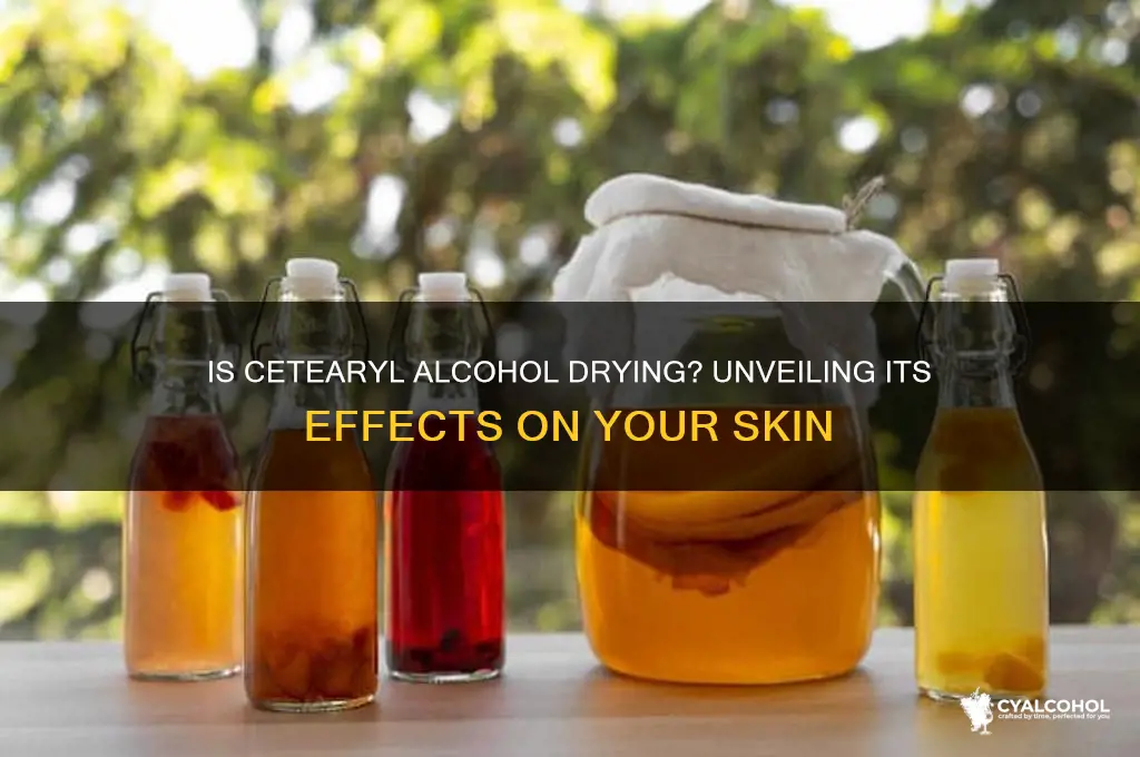 is cetearyl alcohol drying on skin