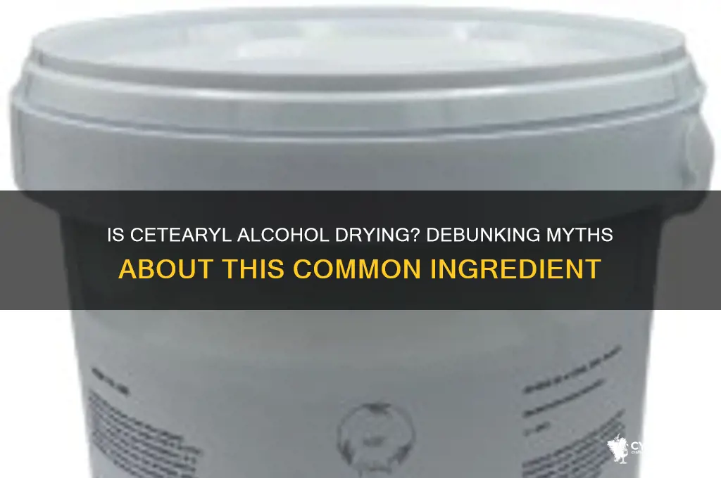 is cetearyl alcohol drying