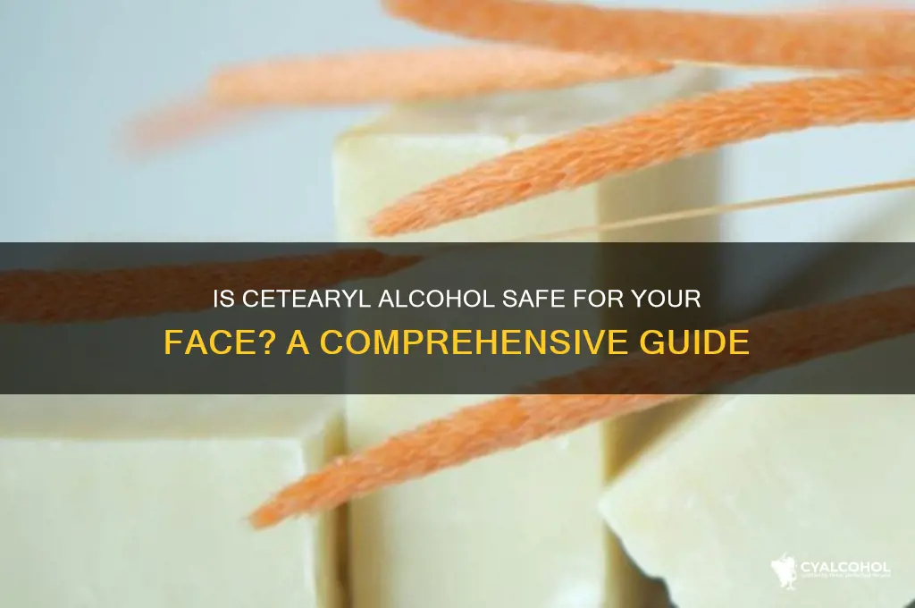 is cetearyl alcohol safe for face