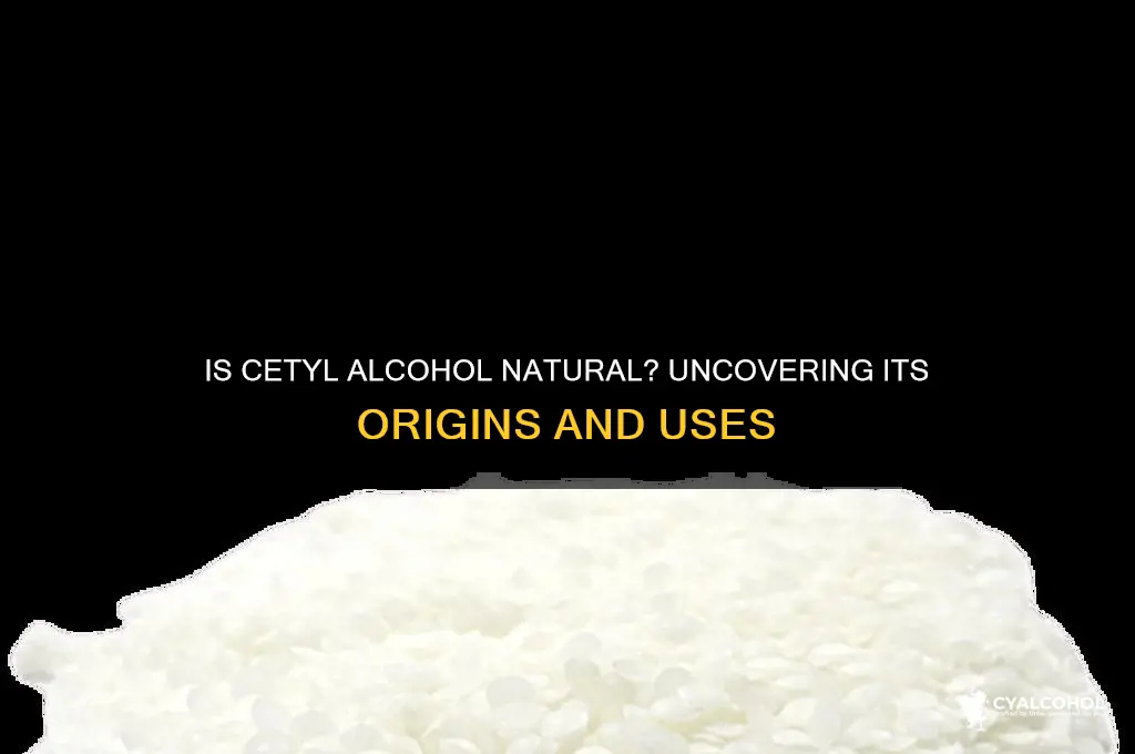is cetyl alcohol natural