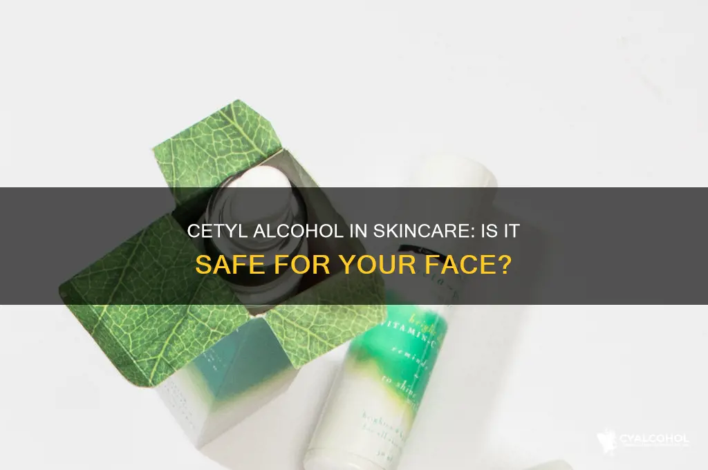 is cetyl alcohol safe for face