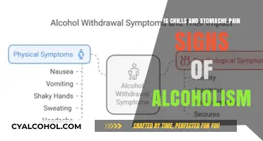 Chills, Stomach Pain, and Alcoholism: What's the Link?