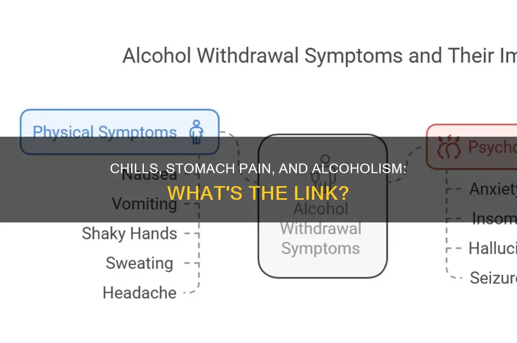 is chills and stomache pain signs of alcoholism